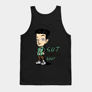 Got Lighter Bro Tank Top